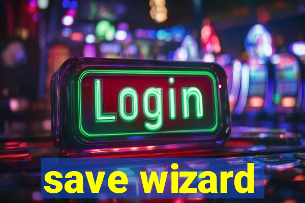 save wizard